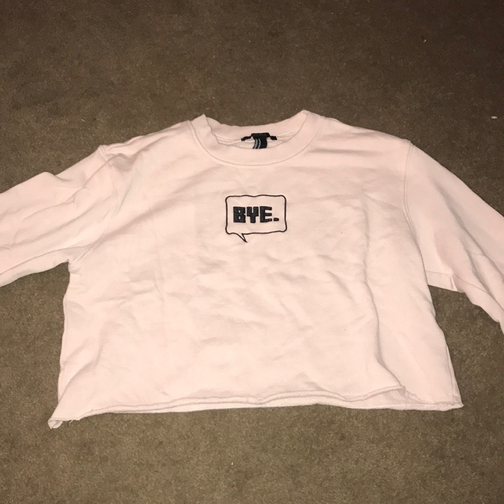 forever 21 "bye" sweatshirt baby pink