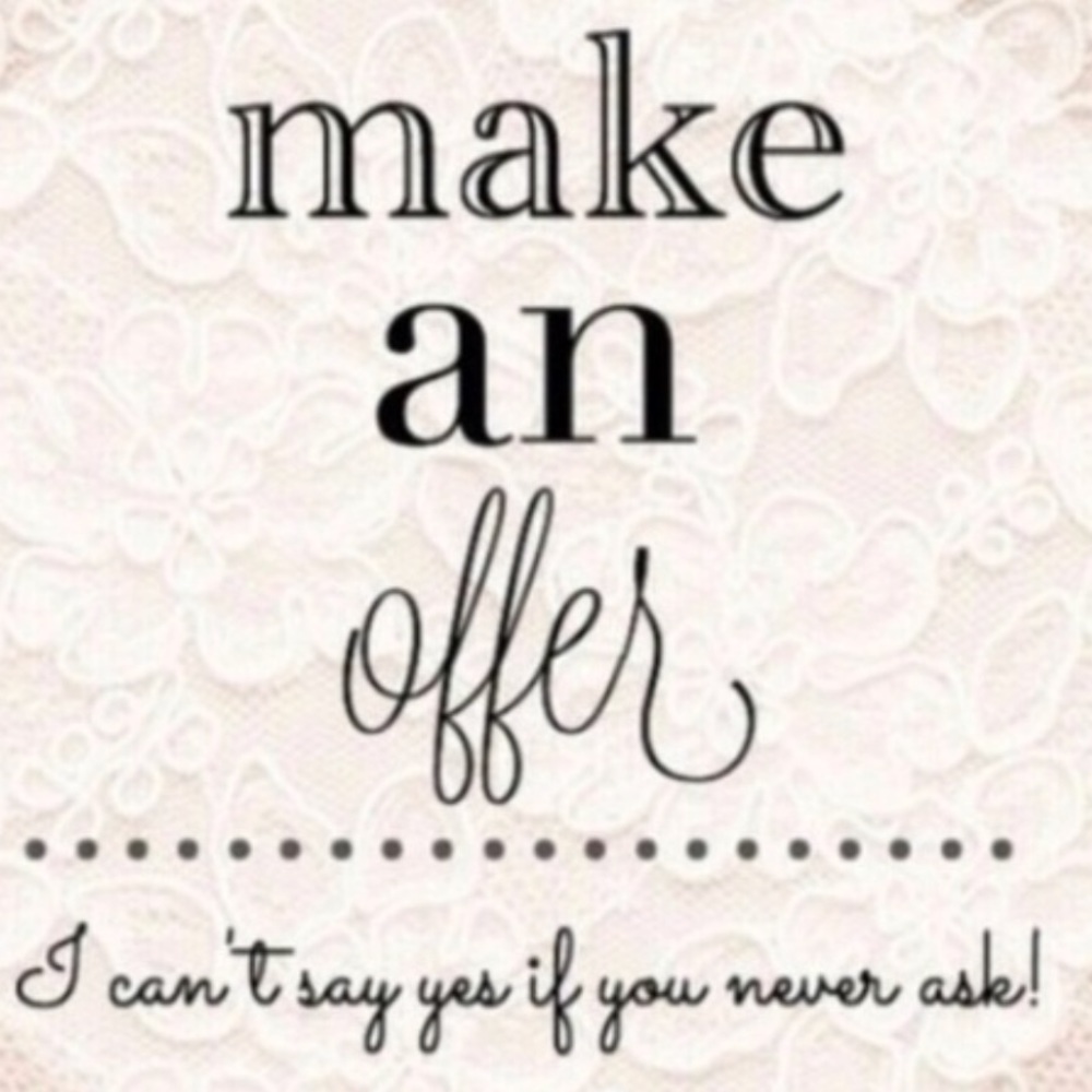 Make AN offer! I love negotiating!