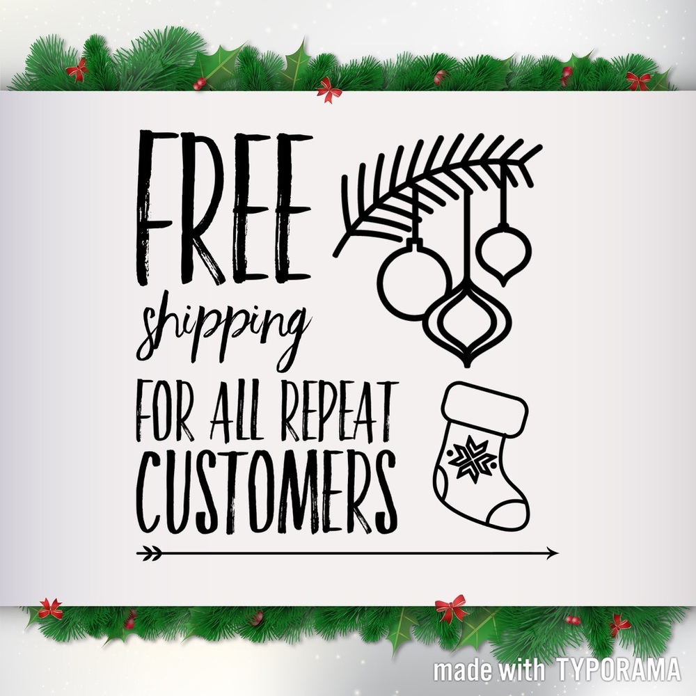 FREE SHIPPING for repeat customers on $30 orders!