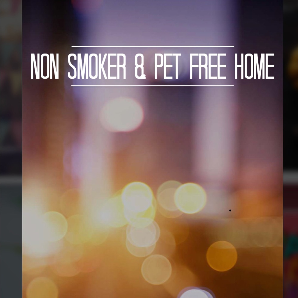 Non Smoker & Pet Free Home 🏡