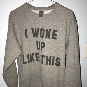 I Woke Up Like This Handmade Crewneck