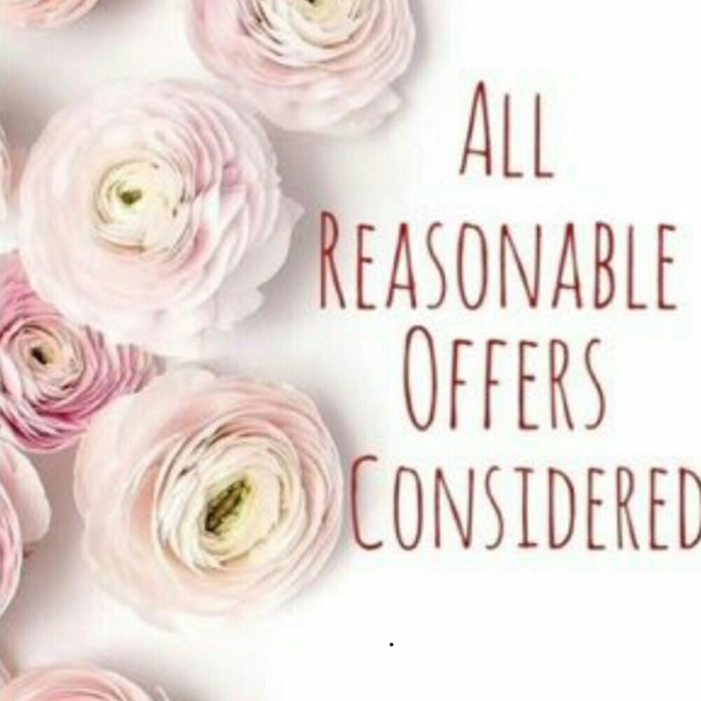 ALL REASONABLE OFFERS CONSIDERED