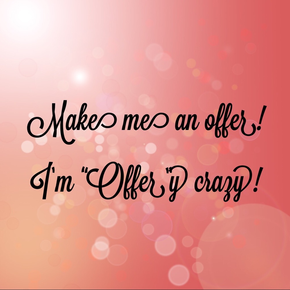 Don’t hesitate to make offers!