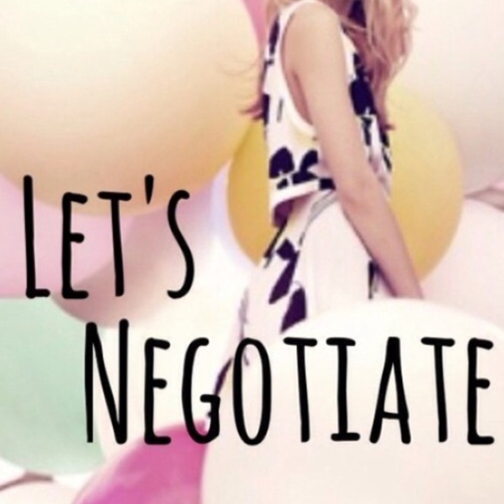 Always willing to negotiate!!!!