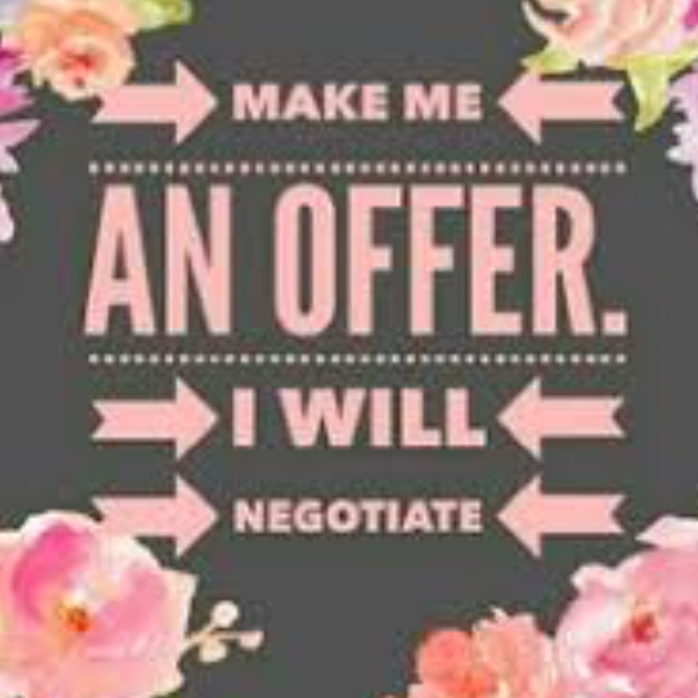 make me an offer and i will negotiate 😌