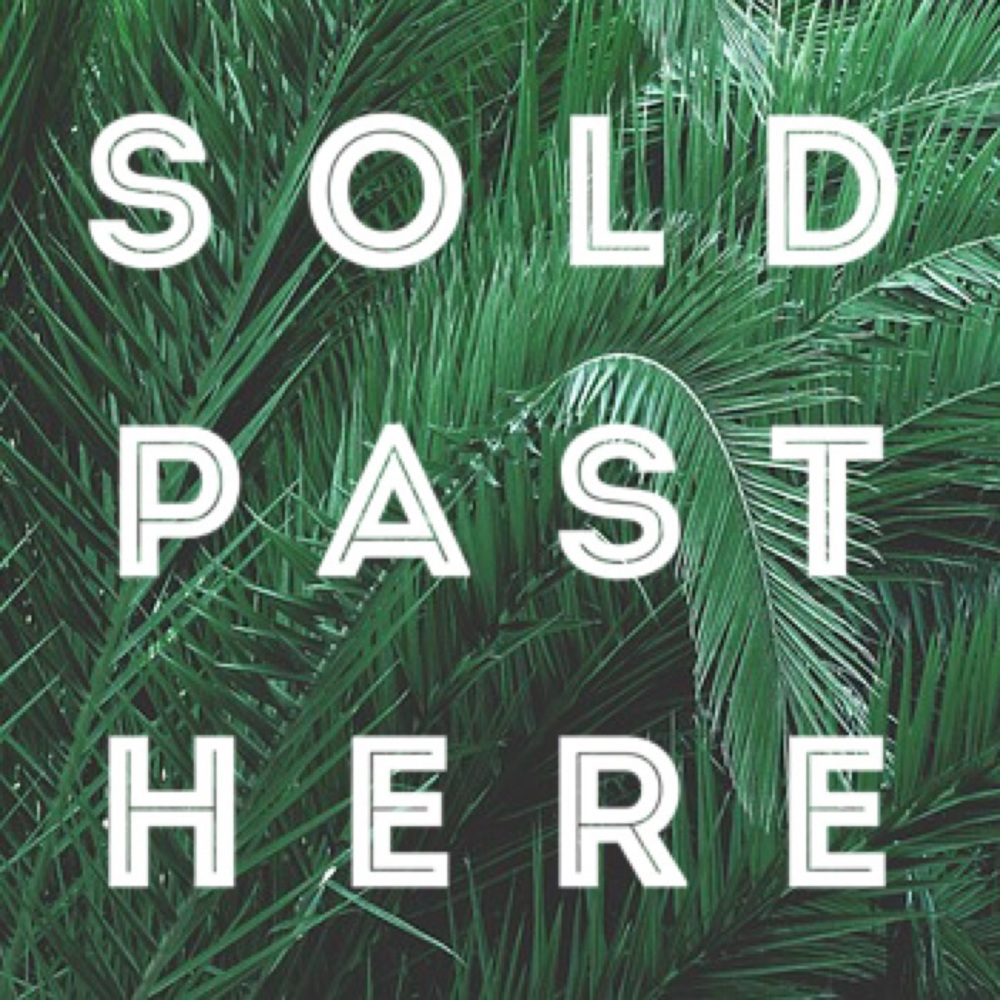 SOLD PAST HERE