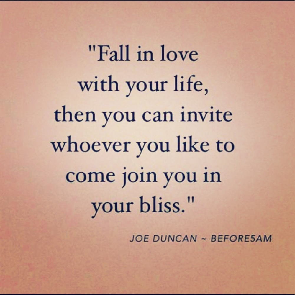 Enjoy your life it’s the only one you have!