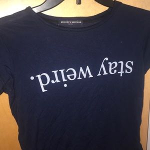brandy melville stay weird. tshirt