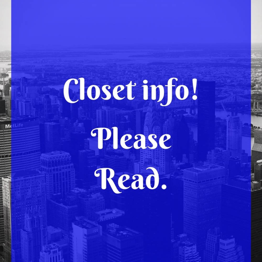 CLOSET INFO PLEASE READ!