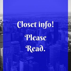 CLOSET INFO PLEASE READ!