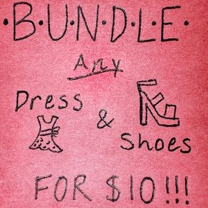 Bundle ANY Dress & Shoes for only $10! 👗👠