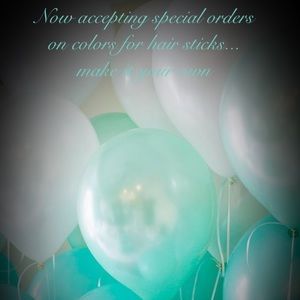 Now accepting orders on colors for hair sticks.