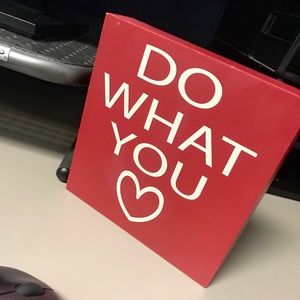 “Do what you love” clever captions plaque.