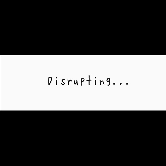 disrupt