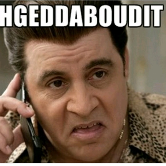 fuhgeddaboudit