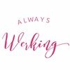 alwayswerking